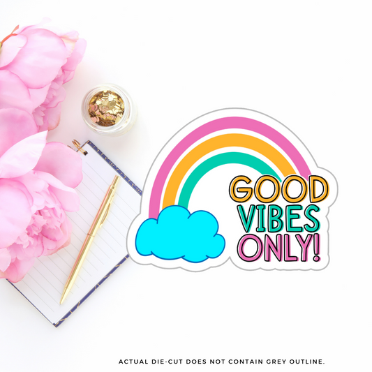 Good Vibes Only II Vinyl Die Cut Sticker